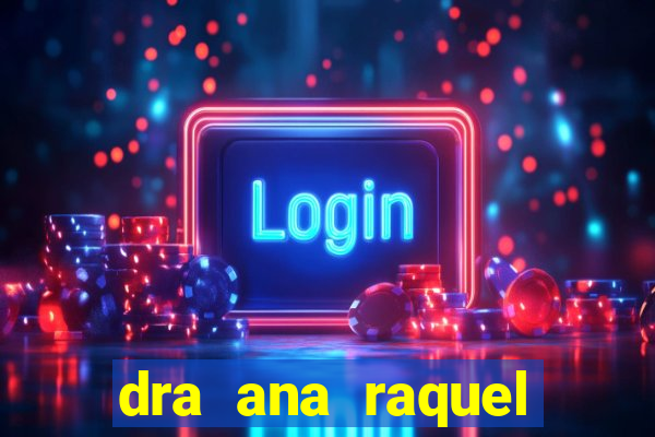 dra ana raquel proctologista botafogo